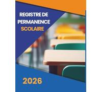 Registre de Permanence - Scolaire : Suivi des Élèves Présents et Absents par Journée - Carnet de Suivi pour Établissements Scolaires Quotidien | 101 Pages | Format A4
