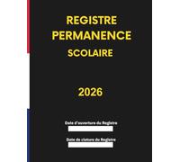 Registre de Permanence - Scolaire : Suivi des Élèves Présents et Absents par Journée - Carnet de Suivi pour Établissements Scolaires Quotidien | 101 Pages | Format A4