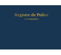 Registre de Police Automobile: Cahier d'enregistrement des Véhicules conforme au décret N°88-1040 , Registre avec couverture en Bleu
