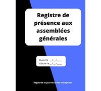 Registre de présence aux assemblées générales: pour l'enregistrement de 50 feuilles de présence aux assemblée générale. Grand format. 102 pages