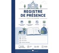 Registre de Présence - École Secondaire: Suivi journalier et mensuel des élèves | Absences, retards et permissions | 80 noms | 80 pages détachables | Format A4