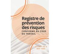 Registre de prévention des risques - conforme au code du travail: Réf. 010A