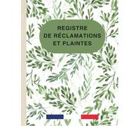 Registre de Réclamations et Plaintes : Formulaire de Suivi des Réclamations | 108 Pages Numérotées | Cahier Grand Format A4 | 105 formulaires remplissables