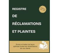 Registre de Réclamations et Plaintes : Formulaire de Suivi des Réclamations | 108 Pages Numérotées | Cahier Grand Format A4 | 105 formulaires remplissables