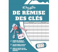 Registre de Remise des Clés - Cahier d’Émargement et de Suivi des Prêts & Retours de Clés | Carnet de Bord pour Gestion Locative, Syndics, Entreprises, Administrations, Écoles et Bâtiments