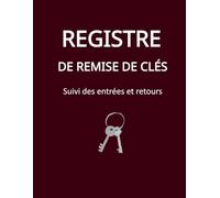 Registre de remise des clés: Carnet pour suivi des remises et retours des clés - Idéal pour Airbnb, conciergeries, propriétaires, locations, syndics, ... administration et école - Format A4
