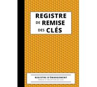 Registre de Remise des Clés: Contrôle des accès pour garantir la sécurité des biens et des personnes, particuliers, entreprises, associations, administrations