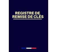 Registre de remise des clés: livre de remise et réception de clés, carnet d'historique des clés, pour la gestion locative, syndics, travaux, agence immobilière