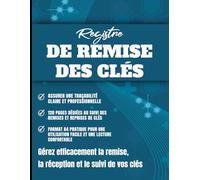 Registre de Remise et Restitution des Clés - Carnet de Suivi et de Traçabilité pour Gestion des Accès | Cahier d’Émargement Professionnel pour ... Entreprises, Écoles et Administrations