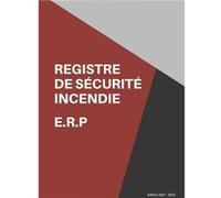 Registre de Sécurité Incendie ERP Pour établissements de tous types et toutes catégories NLFBP Editions (Auteur)