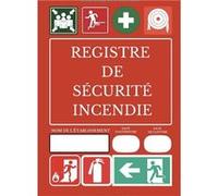 REGISTRE DE SÉCURITÉ INCENDIE réglementation des ERP, pour les établissement recevants du public NLFBP Editions (Auteur)