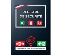 Registre de Sécurité Obligatoire: Registre Unique de Sécurité Incendie et Accessibilité | Conforme au Code du Travail et Code de la Sécurité ... Commerces, Bureaux) | Grand Format A4 | Bleue