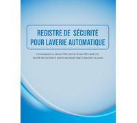 Registre de sécurité pour laverie automatique: permet d'enregistrer toutes les observations lors des vérifications hebdomadaires des laveuses-essoreuses, des essoreuses et des machines à laver