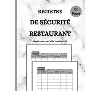 Registre de Sécurité Restaurant: Carnet de suivi des vérifications, maintenances, formations et incidents pour la sécurité des restaurants, cafés, ... - Conforme aux obligations réglementaires.