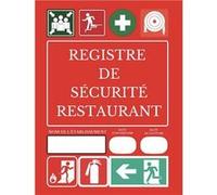 Registre De Sécurité Restaurant Registre De Sécurité Incendie-Réglementation Des ERP-Cahier D'Enregistrement Obligatoire Pour Les Établissements . NLFBP Editions (Auteur)