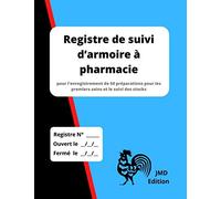Registre de suivi d’armoire à pharmacie: pour l'enregistrement de 50 préparations pour les premiers soins et le suivi des stocks