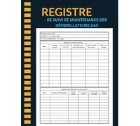 Registre de Suivi de Maintenance des Défibrillateurs DAE: Carnet De Bord DAE , Vérification Des Électrodes Et Batteries | Registre De Sécurité Pour Établissements Sportifs Et Publics