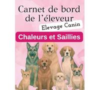 Registre de suivi des chaleurs et des saillies pour éleveur Canin.