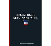 Registre de Suivi Sanitaire Conforme à la Réglementation : Carnet Numéroté Grand Format pour Élevages, Exploitations Agricoles, Animaleries et Refuges Animaliers