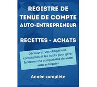 Registre de tenue de compte d'un Auto-entrepreneur: Découvrez vos obligations comptables et les outils pour gérer facilement la comptabilité de votre auto-entreprise
