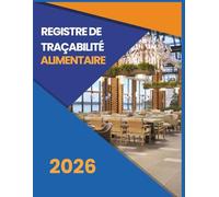 Registre de Traçabilité Alimentaire 2026: Carnet Professionnel pour la Gestion des Produits Alimentaires | Format 21,59 x 27,94 cm | 121 Pages