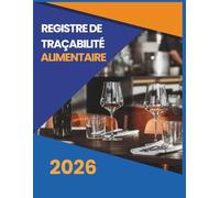 Registre de Traçabilité Alimentaire 2026: Carnet Professionnel pour la Gestion des Produits Alimentaires | Format 21,59 x 27,94 cm | 121 Pages