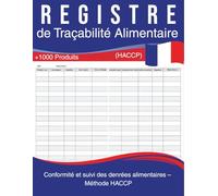 Registre de Traçabilité Alimentaire (HACCP) - Contrôle des denrées, températures et fournisseurs: Cahier A4 à remplir pour la sécurité alimentaire, la ... des lots, des DLC et le suivi des contrôles
