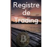 Registre de Trading: Carnet à Remplir, Trading Pour Analyse Approfondie, Journal Cryptomonnaie, Carnet Bourse, Registre, notes, 122 pages