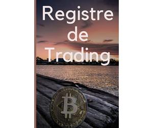 Registre de Trading: Carnet à Remplir, Trading Pour Analyse Approfondie, Journal Cryptomonnaie, Carnet Bourse, Registre, notes, 122 pages