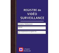 Registre de Vidéo Surveillance: pour Entreprises & ERP - Conforme - GRAND FORMAT