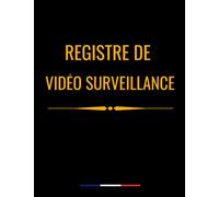 Registre de vidéo surveillance: spécial entreprises et établissements recevant du public (ERP), conforme à la vidéoprotection, grand format