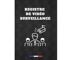 Registre de vidéo surveillance : Suivi, traçabilité et conformité du système de vidéosurveillance