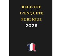 Registre D'enquête Publique : Carnet Structuré Et Numérotées Pour Suivi Et Enregistré 100 Observations - Conformité Légale | Livre Grand Format A4