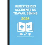 Registre des Accidents du Travail Bénins : Conforme aux Articles du Code de la Sécurité Sociale (Art. L 441-4 - D 441-1 à D 441-4 ) Grand Format A4, 105 pages Numérotées