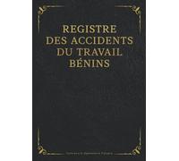 Registre des Accidents du Travail Bénins: Permet d'Assurer un Suivi Rigoureux et Régulier Conforme au Code de la Sécurité Sociale 120 pages Format A4 - Motif Imprimé Imitation Cuir Noir et Or