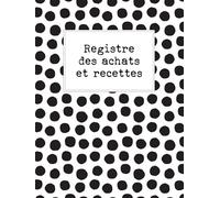 Registre des achats et recettes: Livre de comptabilité pour micro-entrepreneur - Dépenses et encaissements - 104 pages