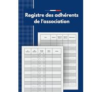 Registre des adhérents de l'association: : Cahier conforme aux obligations loi 1901 • 120pages A4 pour inscriptions et renouvellements