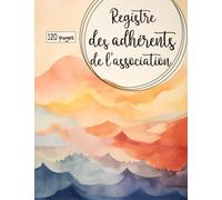 Registre des adhérents de l'association: Cahier pour inscrire en ordre les adhérents d’une association | Enregistrer les adhésions et les renouvellements des membres inscrits.