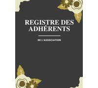 Registre des adhérents de l'association: Carnet de gestion des membres de l'association