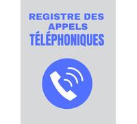 Registre Des Appels Téléphoniques: Journal des Appels Clients