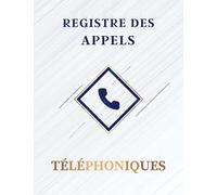 Registre des Appels Téléphoniques: journal des appels clients -conçu spécialement pour les entreprises, les associations, lieux d'accueil (standard ... plus de 1400 communications - Format confort