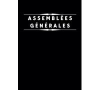 Registre des Assemblées générales: Cahier d'enregistrement des décisions prises aux assemblées générales | Format A4 (21,6 cm x 27,9 cm) | Pour une meilleure conservation des Procès-Verbaux