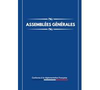 Registre des Assemblées générales: Cahier des Assemblées Générales numéroté | Pour une meilleure conservation des Procès-Verbaux | Pour toutes les sociétés : SA, SAS, SARL, SARLAU..