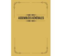 Registre des Assemblées générales: Cahier pour les Procès-Verbaux de Sociétés et Associations | Pour toutes les sociétés : SA, SAS, SARL, SARLAU.. | 108 Feuillets Numérotés Format A4