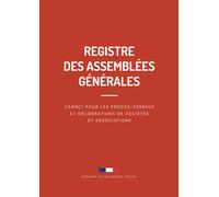Registre des Assemblées Générales: Carnet Pour les Procès-Verbaux et Délibérations de Sociétés et Associations, Feuillets Numérotés Format A4