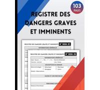 Registre des Dangers Graves et Imminents: Cahier de suivi et de traçabilité | 100 formulaires remplissables - Grand format (21,59 x 27,94 cm)