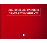 REGISTRE DES DANGERS GRAVES ET IMMINENTS: Permet aux représentants du C.H.S.C.T. ou à un salarié de signaler à l'employeur une situation de danger pour les salariés de l’entreprise