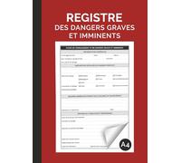 Registre des Dangers Graves et Imminents: Registre de signalement et de suivi des risques professionnels, conforme au code du travail (DGI).