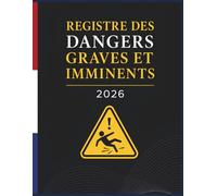 Registre des Dangers Graves et Imminents: Registre obligatoire conforme au Code du Travail - Consignation des alertes, suivi des mesures correctives et traçabilité des signalements CSE - Grand format
