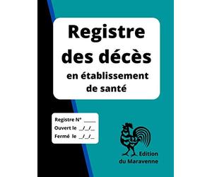 Registre des décès en établissement de santé: Pour l’enregistrement administratif conforme au code civil de 100 décès